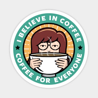 Coffee For Everyone Magnet